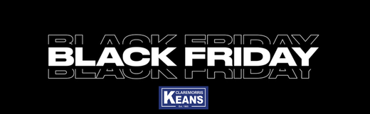Black Friday Offers from Keans Claremorris | Black Friday Ireland | Black Friday 2025 Deals