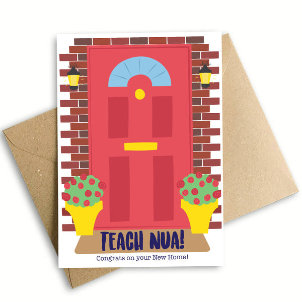 New House Card Teach Nua, A6 size, 350gsm silk card, eco-friendly envelope, congratulates new home, by Keans Claremorris